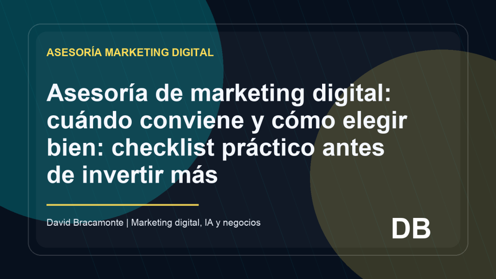 Imagen destacada: Asesoría de marketing digital: cuándo conviene y cómo elegir bien: checklist práctico antes de invertir más